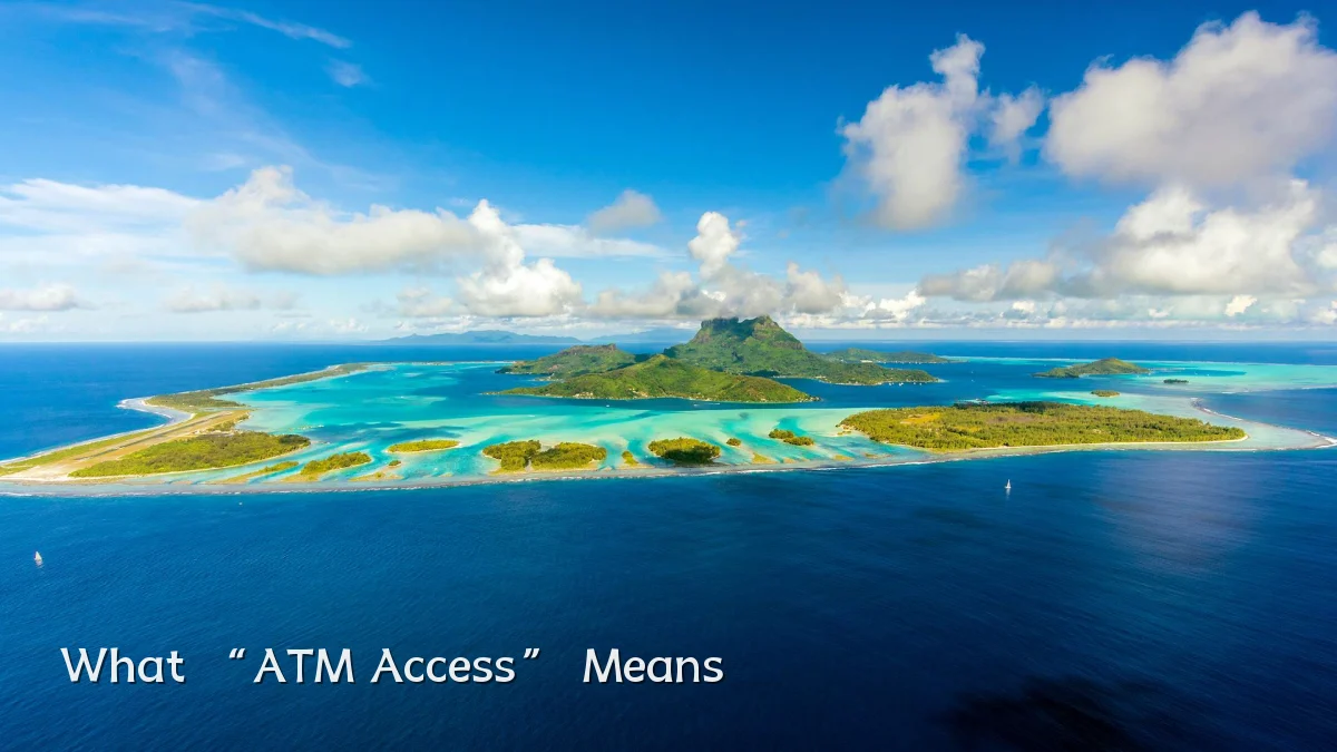 What “ATM Access” Means