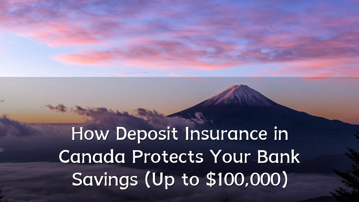 How Deposit Insurance in Canada Protects Your Bank Savings (Up to $100,000)