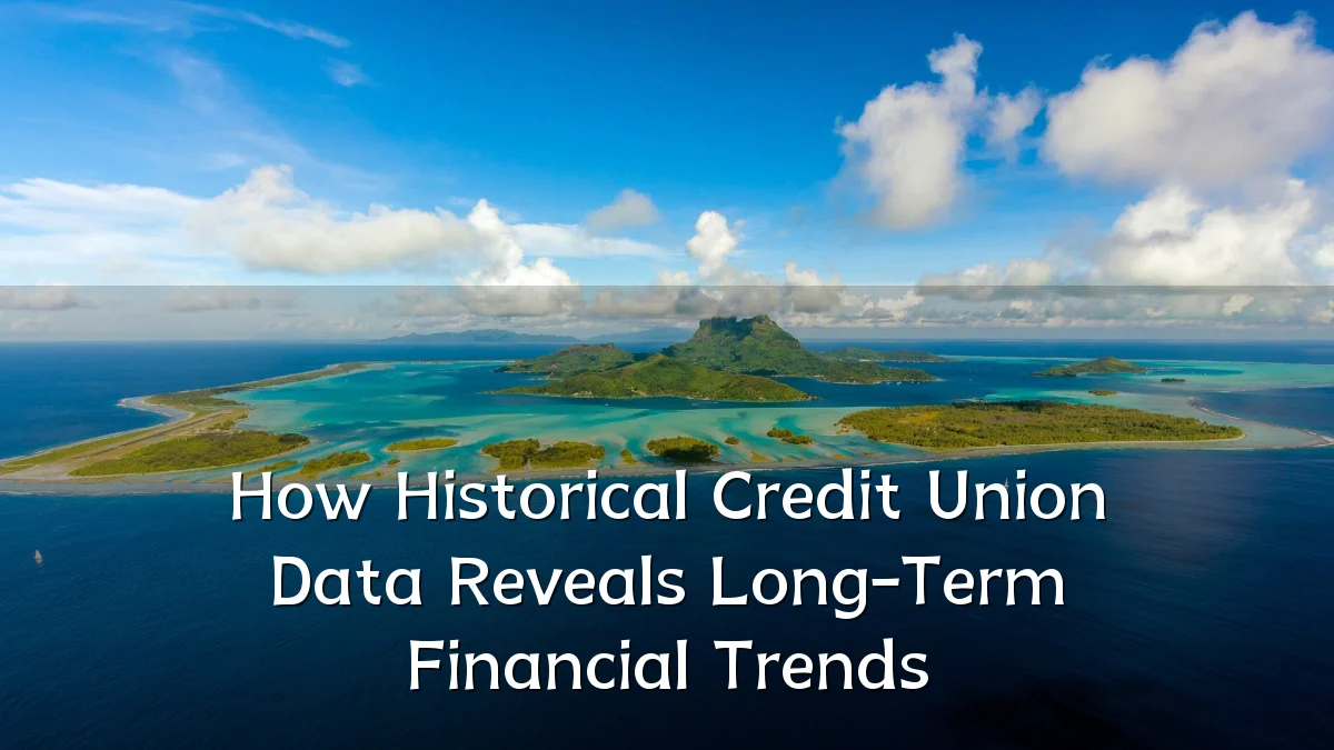 How Historical Credit Union Data Reveals Long-Term Financial Trends