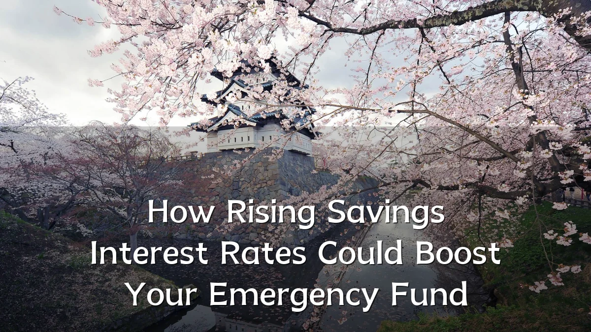 How Rising Savings Interest Rates Could Boost Your Emergency Fund