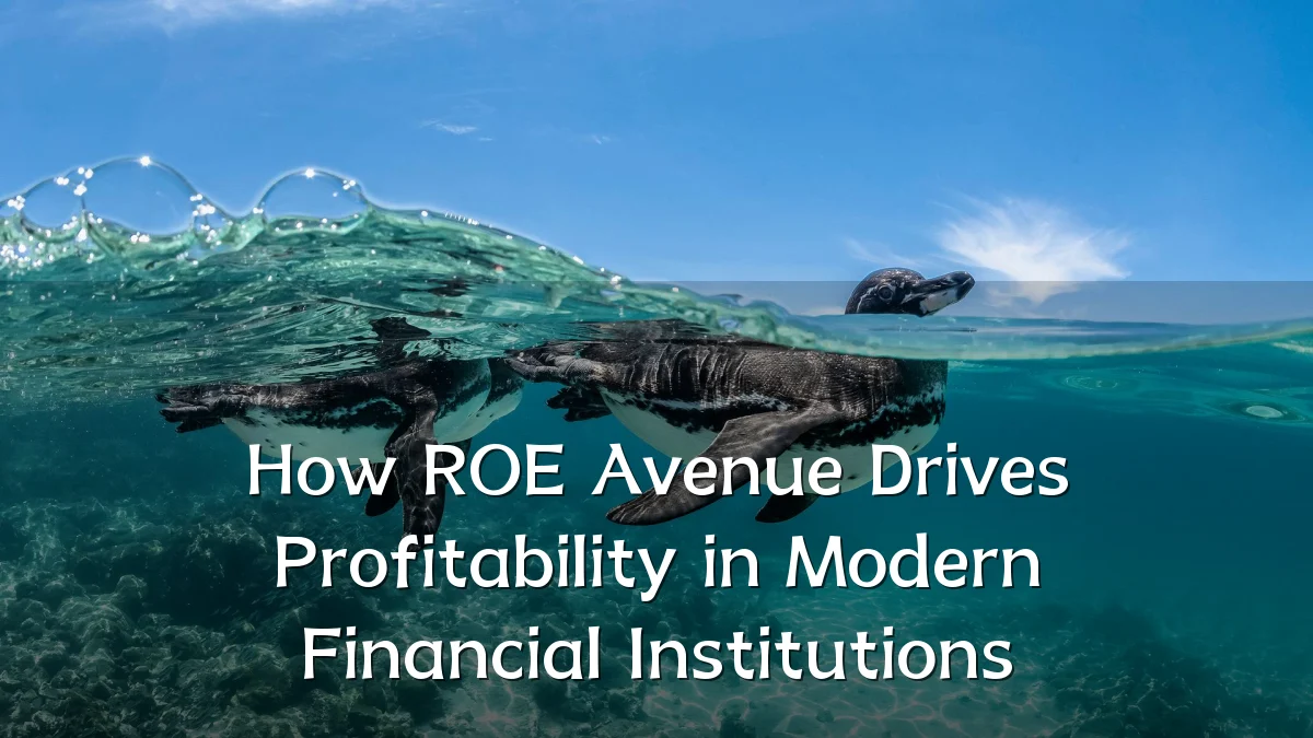 How ROE Avenue Drives Profitability in Modern Financial Institutions