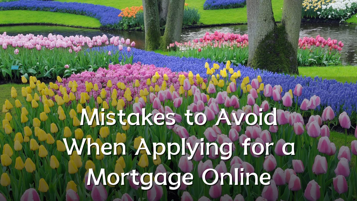 Mistakes to Avoid When Applying for a Mortgage Online