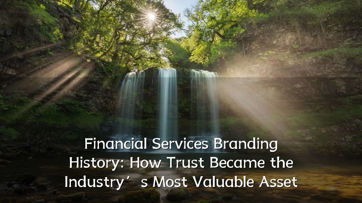 Financial Services Branding History: How Trust Became the Industry’s Most Valuable Asset