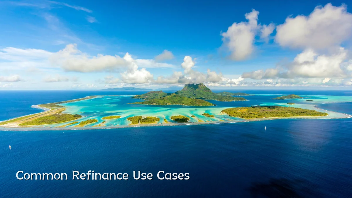 Common Refinance Use Cases