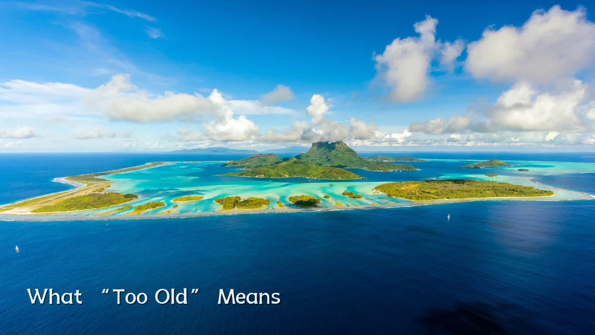 What “Too Old” Means